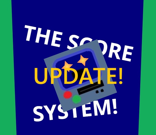 An update on the score system!