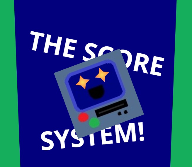 Introducing the score system!(Beta)